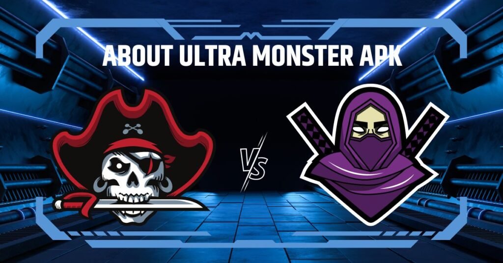 About Ultra Monster APK