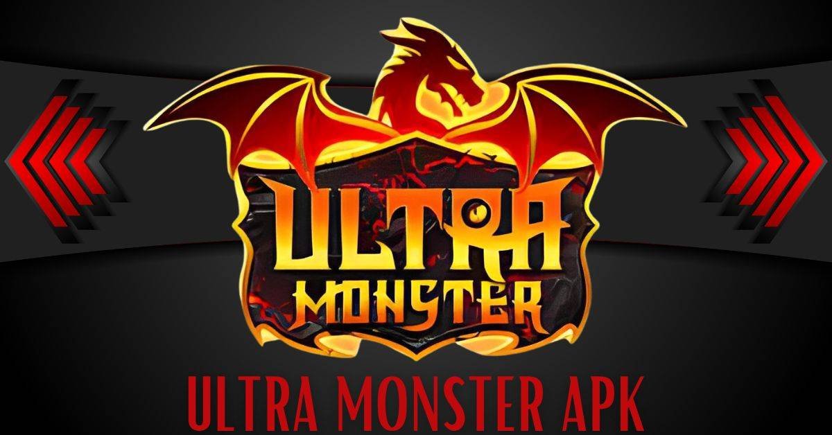 Ultra Monster APK v19.29.2.0 Latest Download Free for Android