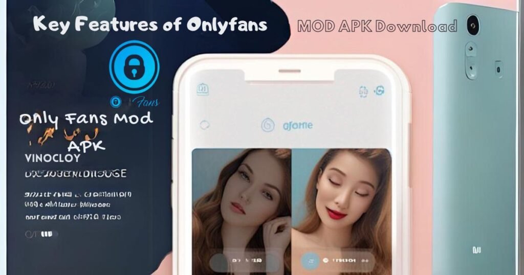 Key Features of Onlyfans MOD APK Download