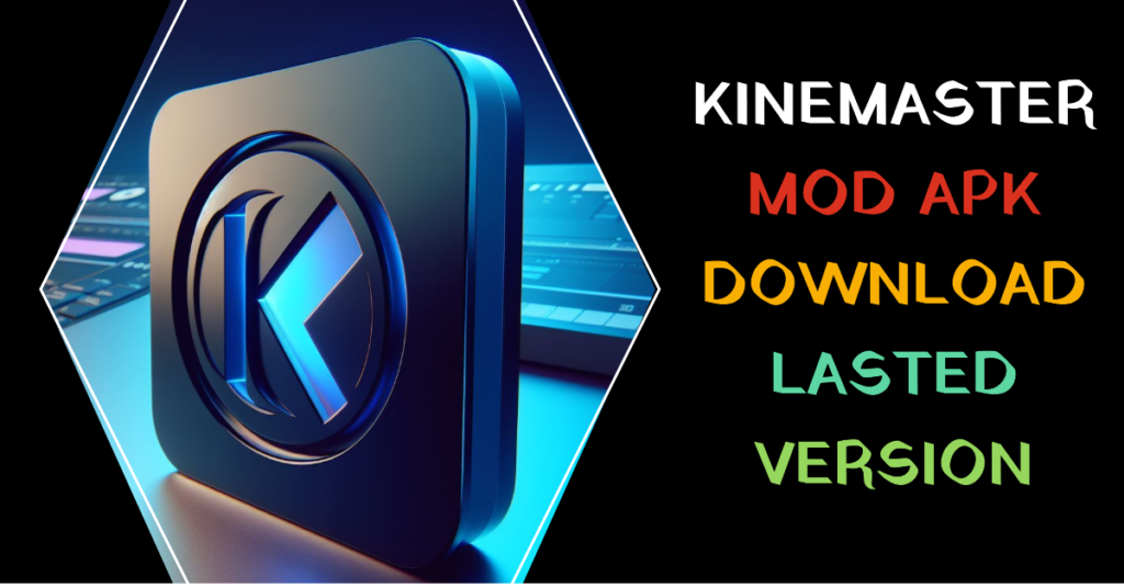Kinemaster Mod APK Download  Lasted Version